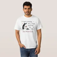 I Tried Running Funny Wine Quote T-Shirt