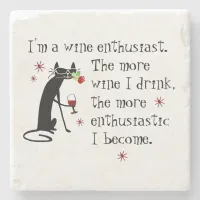 Wine Enthusiast Funny Quote with Cat Stone Coaster