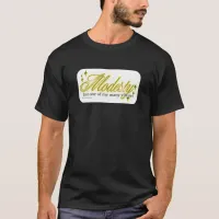 Modesty Is A Virtue Funny Snarky Saying T-Shirt