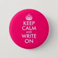 Bright Pink Keep Calm and Write On Pinback Button