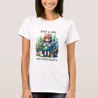 Just a Girl Who Loves Plants T-Shirt