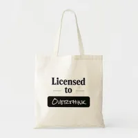 Licensed to Overthink Customizable Typography Tote Bag