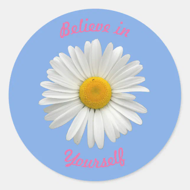 Believe in Yourself - Cheerful White Daisy