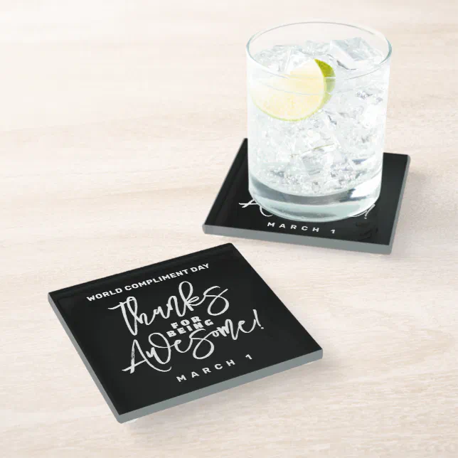 Thanks for Being Awesome! World Compliment Day Glass Coaster