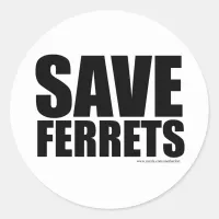 Save Ferrets! Classic Round Sticker