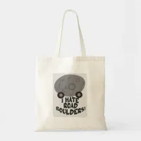 I Hate Road Boulders Funny Driver Tote Bag