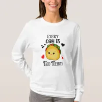 Every Day is Taco Tuesday T-Shirt