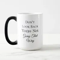 Don't Look Back | You're Not Going that Way Magic Mug