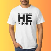 My Pronouns are HE HIM HIS T-Shirt