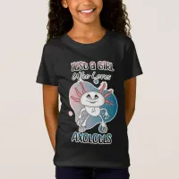 Just a Girl who Loves Axolotls T-Shirt