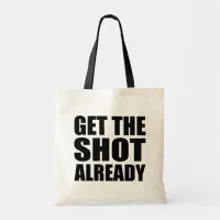 Get the Shot Already Reversible Tote Bag