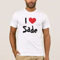 I Love Sade T-Shirt