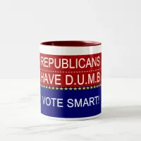 Republicans Have D.U.M.B. Two-Tone Coffee Mug