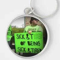 Sick and Tired of Lyme Disease Protest Key Chain