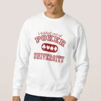 Poker University Sweatshirt