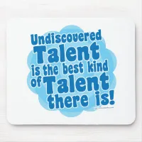 Undiscovered Talent Rocks Mouse Pad