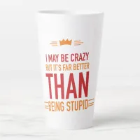 I may be crazy lettered latte mug