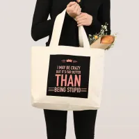 I may be crazy lettered tote bag