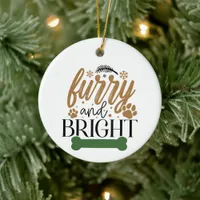 Furry And Bright - Christmas Ceramic Ornament