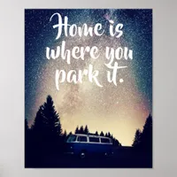 #Vanlife themed quote, Home is where you park it. Poster