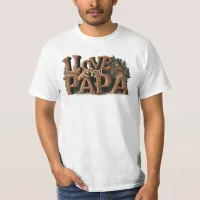 *~* Father's Day AP86 LOVE YOU PAPA Rustic T-Shirt