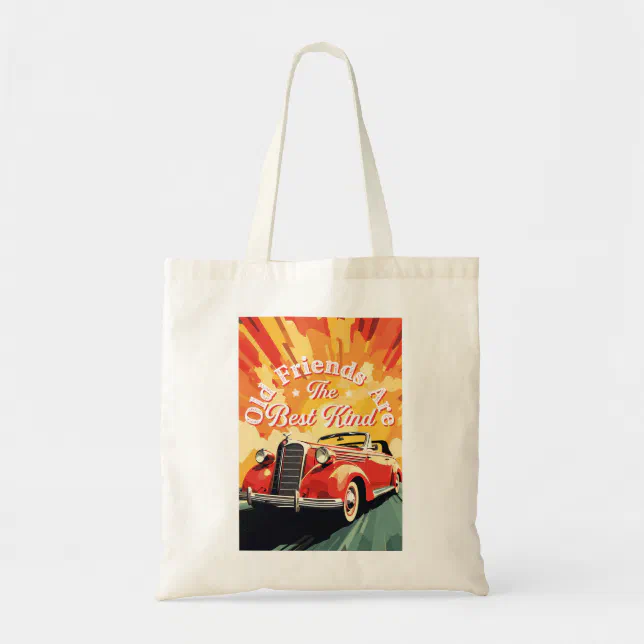 Vintage Car Old Friends Are The Best Kind Tote Bag