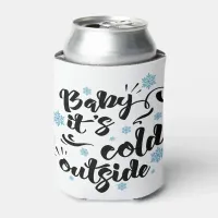 Baby its Cold Outside typography Winter Holiday Can Cooler