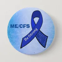 ME/CFS "Be Strong" Blue Awareness Ribbon Button
