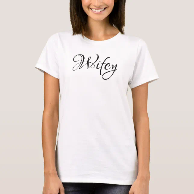 Wifey Modern Black Script White Womens T-Shirt