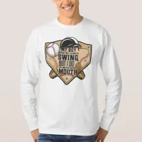 My Boy Might Not Always Swing But I Do So  T-Shirt