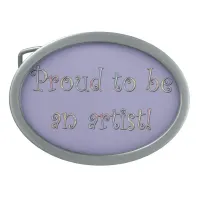 Proud to be an Artist! Belt Buckle