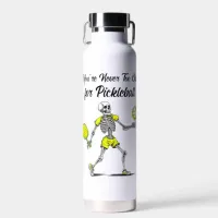 You're Never Too Old for Pickleball Water Bottle