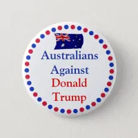 Australians Against Donald Trump Button