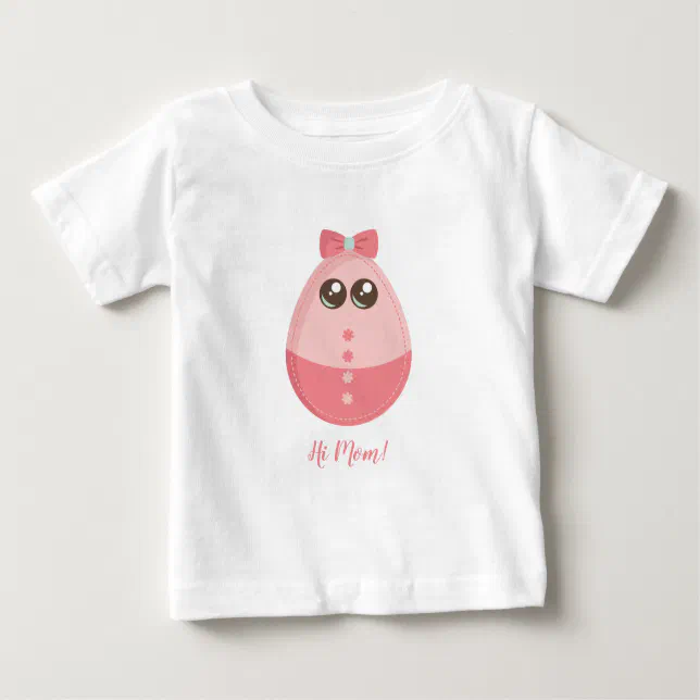 Funny Egg Hi Mom Baby T-Shirt