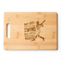 My Boy Might Not Always Swing But I Do So  Cutting Board