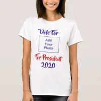 Funny Vote For (Add your photo) 2020 Election T-Shirt