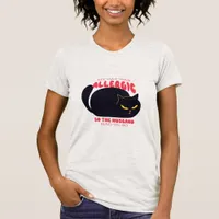 Funny My Cat Was Allergic So The Husband Had to Go T-Shirt