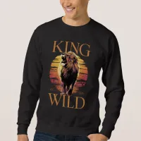 Lion With Words: King of the Wild (b) Sweatshirt