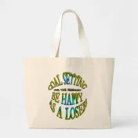 Be Happy as a Loser Large Tote Bag