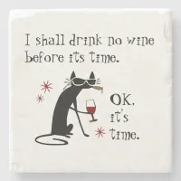 I Shall Drink No Wine Before Its Time Stone Coaster