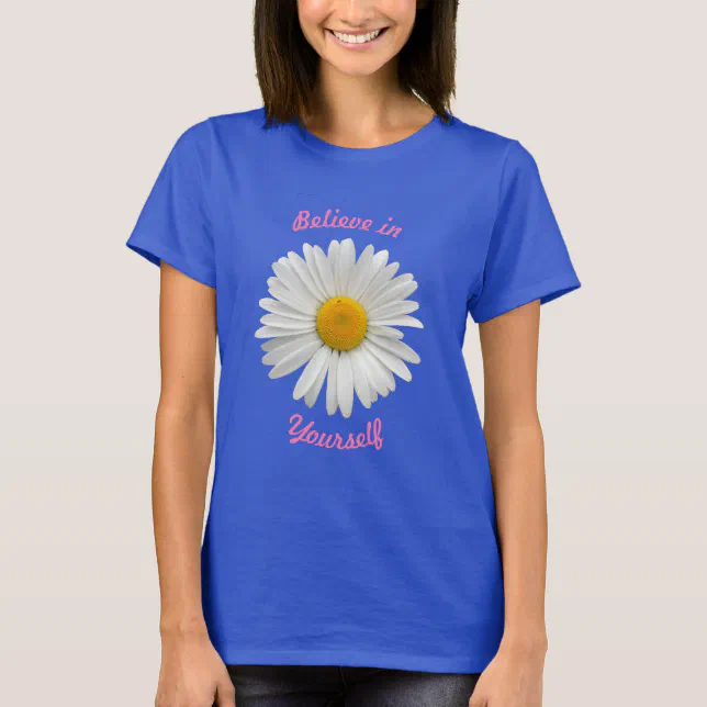 Believe in Yourself - Cheerful White Daisy T-Shirt