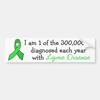 I am 1 of the 300,000 Diagnosed with Lyme Disease Bumper Sticker