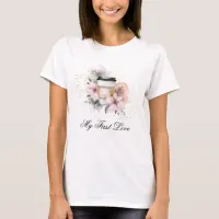 *~* Coffee to go my first love Pink Flowers Cup T-Shirt