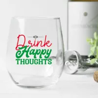 Drink Happy Thoughts Stemless Wine Glass