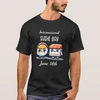 International Sushi Day _ June 18th  T-Shirt