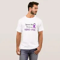 Ignore Me, Im in a Fibro Fog T-Shirt