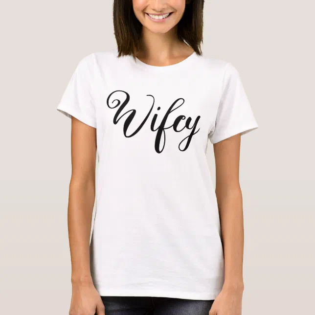 Wifey Modern Black Script White Womens T-Shirt