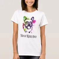 French Bulldog Funny French Kisses Only T-Shirt