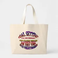 Goal: Stop Chasing Dreams Large Tote Bag