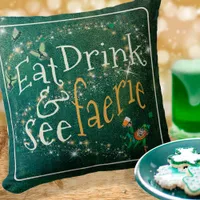 Eat, Drink & See Faerie ID637 Throw Pillow